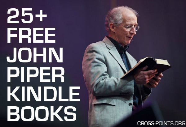 Free John Piper Kindle Books - Desiring God
